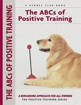 Abc's Of Positive Training - Miriam Fields-Babineau - 9781593789541