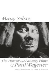 Many Selves: The Horror and Fantasy Films of Paul Wegener - NICOLELLA,  Henry - 9781593932718