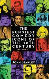 The Funniest Comedy Icons of the 20th Century, Volume 1 (Hardback) - STANLEY,  John - 9781593939090