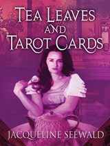 Tea Leaves and Tarot Cards - SEEWALD,  Jacqueline - 9781594149146