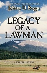 Legacy of a Lawman - BOGGS,  Johnny D. - 9781594149405