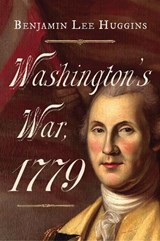 Washington's War 1779 - Benjamin Lee Huggins - 9781594163012