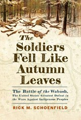 The Soldiers Fell Like Autumn Leaves - Rick M. Schoenfield - 9781594164743
