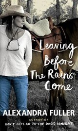 Leaving Before the Rains Come - FULLER,  Alexandra - 9781594205866