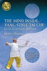 The Mind Inside Yang Tai Chi - Henry Yinghao Zhuang - 9781594393532