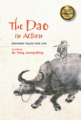 The Dao in Action - Dr. Jwing-Ming Yang - 9781594394287