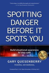 Spotting Danger Before It Spots You - Gary Dean Quesenberry - 9781594397370