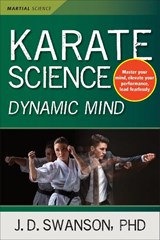 Karate Science Dynamic Mind - J.D. Swanson Ph.D. - 9781594397745