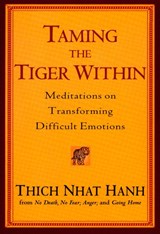 Taming the Tiger within - Thich Nhat Hanh - 9781594481345