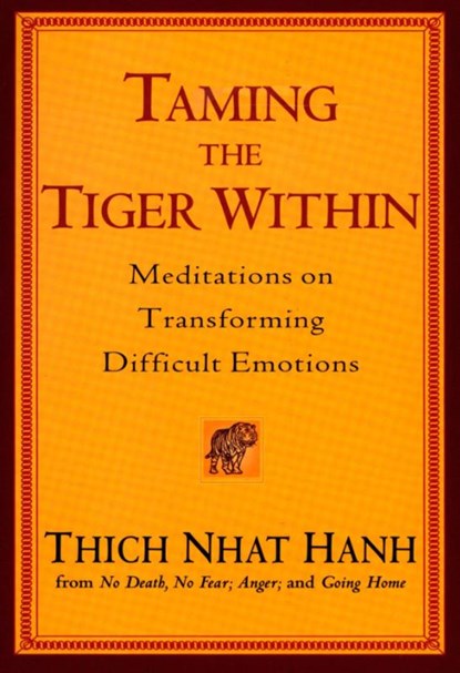 Taming the Tiger within, Thich Nhat Hanh - Paperback - 9781594481345