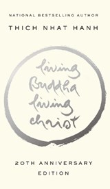 Living Buddha, Living Christ - Thich Nhat (Thich Nhat Hanh) Hanh - 9781594482397