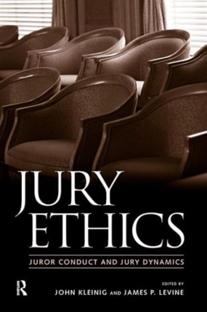 Jury Ethics, JOHN (JOHN JAY COLLEGE CUNY,  New York, USA John Jay College CUNY, New York, USA) Kleinig ; James P. Levine ; Jeffrey B. Abramson ; B. Michael Dann ; Shari Seidman Diamond ; Norman J. Finkel ; Paula Hannaford-Agor ; Valerie P. Hans ; Julie E. Howe ; Nancy J. King - Paperback - 9781594511493
