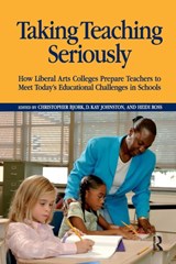 Taking Teaching Seriously - Christopher Bjork ; D. Kay Johnston ; Heidi A. Ross - 9781594513640