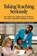 Taking Teaching Seriously, Christopher Bjork ; D. Kay Johnston ; Heidi A. Ross - Paperback - 9781594513640