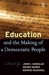 Education and the Making of a Democratic People - John I. Goodlad ; Roger Soder ; Bonnie McDaniel - 9781594515286