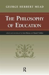 Philosophy of Education - George Herbert Mead ; Gert J. J. Biesta ; Daniel Trohler - 9781594515309