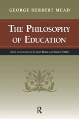 Philosophy of Education - George Herbert Mead ; Gert J. J. Biesta ; Daniel Trohler - 9781594515316