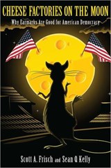 Cheese Factories on the Moon - Scott A. Frisch ; Sean Q. Kelly - 9781594517310