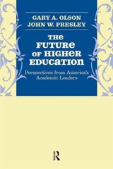 Future of Higher Education - Gary A. Olson ; John W. Presley - 9781594517976