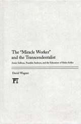 Miracle Worker and the Transcendentalist - David Wagner - 9781594519369
