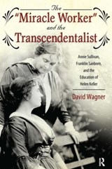 Miracle Worker and the Transcendentalist - David Wagner - 9781594519376