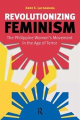 Revolutionizing Feminism - Anne E. Lacsamana - 9781594519413