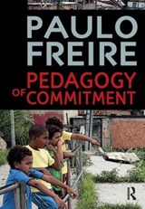Pedagogy of Commitment - Paulo Freire - 9781594519727