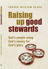 Raising Up Good Stewards - BLACK,  Joseph William - 9781594527777