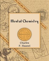 Mental Chemistry (1922) - Charles F Haanel - 9781594620188