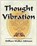 Thought Vibration - 1911, Walker Atkinson William Walker Atkinson ; William Walker Atkinson - Paperback - 9781594623462