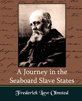 A Journey in the Seaboard Slate States - Law Olmsted Frederick Law Olmsted ; Frederick Law Olmsted - 9781594628450