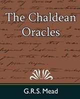 The Chaldean Oracles - G. R. S. MEAD,  Mead - 9781594628733
