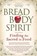 Bread, Body, Spirit, Alice Peck - Paperback - 9781594732423