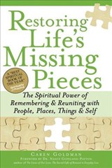 Restoring Life's Missing Pieces - Caren Goldman - 9781594732959