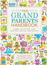 The Grandparents Handbook - Elizabeth Laban ; Nana Barbara Trostler ; Grandpa Myron Laban - 9781594744730