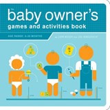 The Baby Owner's Games and Activities Book - Lynn Rosen ; Joe Borgenicht - 9781594748547