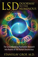 LSD: Doorway to the Numinous - Stanislav Grof - 9781594772825