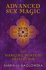 Advanced Sex Magic - Maria de Naglowska ; Donald Traxler - 9781594778148