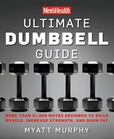 Men's Health Ultimate Dumbbell Guide - Myatt Murphy ; Editors of Men's Health Magazi - 9781594864872