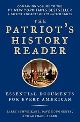 The Patriot's History Reader - Larry Schweikart ; Michael Allen ; Dave Dougherty - 9781595230782