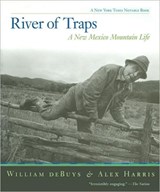 River of Traps - William deBuys ; Alex Harris - 9781595340351