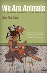 We Are Animals - Jennifer Case - 9781595343017