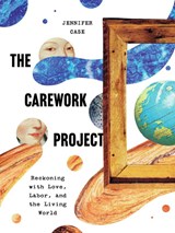 The Carework Project - Jennifer Case - 9781595343376