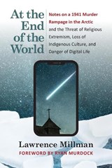 At the End of the World - Lawrence Millman - 9781595349989