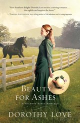 Beauty for Ashes - Dorothy Love - 9781595549013