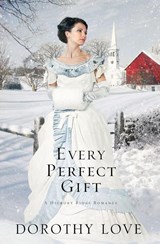 Every Perfect Gift - Dorothy Love - 9781595549020