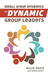 Small Group Dynamics for Dynamic Group Leaders - Billie Davis - 9781595557537