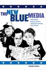 The New Blue Media - Theodore Hamm - 9781595587381
