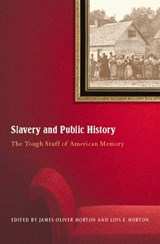 Slavery and Public History - Ira Berlin ; David W. Blight ; Gary B. Nash - 9781595587442