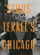 Studs Terkel's Chicago - Studs Terkel - 9781595587930